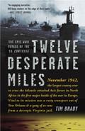 Read Twelve Desperate Miles: The Epic World War II Voyage of the SS Contessa, written by Tim Brady
