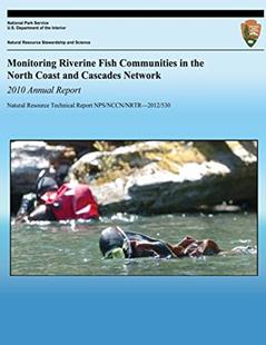 Monitoring Riverine Fish Communities in the North Coast and Cascades Network 2010 Annual Report, written by National Park Service
