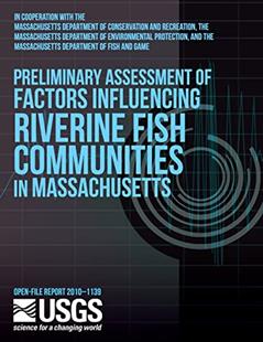 Preliminary Assessment of Factors Influencing Riverine Fish Communities in Massachusetts, written by U.S. Department of the Interior