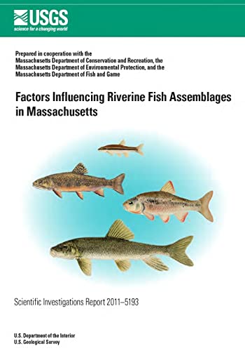 Read Factors Influencing Riverine Fish Assemblages in Massachusetts, written by U.S. Department of the Interior