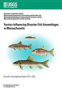 Factors Influencing Riverine Fish Assemblages in Massachusetts, written by U.S. Department of the Interior