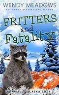 Read Fritters and Fatality (Snow Falls Alaska Cozy Book 2), written by Wendy Meadows