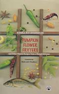 Read Pumpkin Flower Fritters and Other Classic Recipes From a Bengali Kitchen, written by Renuka Devi Choudhurani Read Pumpkin Flower Fritters and Other Classic Recipes From a Bengali Kitchen, written by Renuka Devi Choudhurani