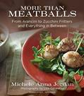 Read More Than Meatballs: From Arancini to Zucchini Fritters and Everything in Between, written by Michele Anna Jordan Read More Than Meatballs: From Arancini to Zucchini Fritters and Everything in Between, written by Michele Anna Jordan