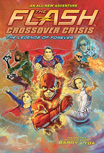 Read The Flash: The Legends of Forever (Crossover Crisis #3) (The Flash: Crossover Crisis), written by Barry Lyga