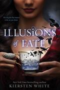 Read Illusions of Fate, written by Kiersten White