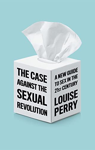 Read The Case Against the Sexual Revolution, written by Louise Perry