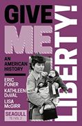 Read Give Me Liberty! (Volume 2), written by Eric Foner; Kathleen DuVal; Lisa McGirr