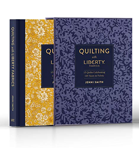 Read Quilting with Liberty Fabrics: 15 Quilts Celebrating 145 Years of Fabric, written by Jenni Smith