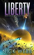 Read Liberty: Book 6 of the Legacy Fleet Series, written by Nick Webb