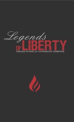 Legends of Liberty: Timeless Stories of Courageous Champions, written by Compiler) Rick Green (Author; David Barton; Cliff Graham; Gary Newell; Brad Stine; Krish Dhanam; Tim Barton; Kamryn Green; Paul 