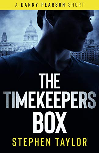 Read THE TIMEKEEPERS BOX (The Danny Pearson Series Short Stories Book 3), written by Stephen Taylor