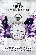 Read The Fifth Timekeeper (Time Trials), written by Jon McConnell; Dayna McConnell