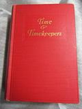 Read Time & Timekeepers: Including the History, Construction, Care, & Accuracy of Clocks & Watches, written by Willis Milham