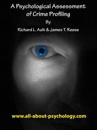 Read A Psychological Assessment of Crime Profiling, written by James Reese; Richard Ault