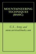 Read MOUNTAINEERING TECHNIQUES (BASIC), written by U.S. Army and www.survivalebooks.com