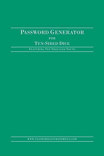 Read Password Generator for Ten-Sided Dice: Featuring Ten Thousand Nouns, written by www.passwordgeneratordice.com Read Password Generator for Ten-Sided Dice: Featuring Ten Thousand Nouns, written by www.passwordgeneratordice.com