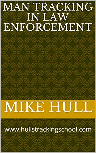 Read Man Tracking in Law Enforcement: www.hullstrackingschool.com, written by Mike Hull