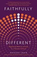 Read Faithfully Different: Regaining Biblical Clarity in a Secular Culture, written by Natasha Crain