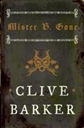 Read Mister B. Gone, written by Clive Barker