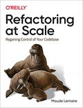 Read Refactoring at Scale: Regaining Control of Your Codebase, written by Maude Lemaire