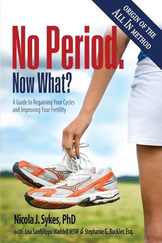 Read No Period. Now What?: A Guide to Regaining Your Cycles and Improving Your Fertility, written by Nicola J Sykes; Stephanie G Buckler; Lisa Sanfilippo Waddell