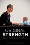 Read Original Strength: Regaining the Body You Were Meant to Have, written by Tim Anderson; Geoff Neupert