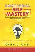 Read Emotional Self Mastery: The Best Book on Regaining Personal Power, Self-Confidence, and Peace, written by Cheryl C Jones