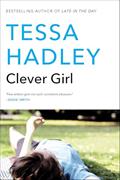 Read Clever Girl, written by Tessa Hadley