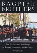 Read Bagpipe Brothers: The FDNY Band's True Story of Tragedy, Mourning, and Recovery, written by Kerry Sheridan