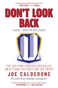 Read Don't Look Back: The 343 FDNY Firefighters Killed on 9-11 and the Fight for the Truth, written by Joe Calderone Read Don't Look Back: The 343 FDNY Firefighters Killed on 9-11 and the Fight for the Truth, written by Joe Calderone