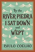 Read By the River Piedra I Sat Down and Wept: A Novel of Forgiveness, written by Paulo Coelho