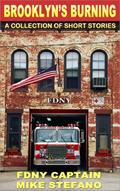 Read Brooklyn's Burning, with FDNY Captain Mike Stefano (ret) (Boro of Fire Book 1), written by Michael Stefano