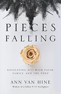 Read Pieces Falling: Navigating 9/11 with Faith, Family, and the FDNY, written by Ann Van Hine
