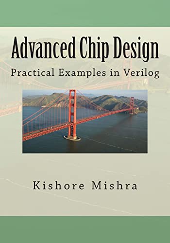 Read Advanced Chip Design, Practical Examples in Verilog, written by Mr Kishore K Mishra