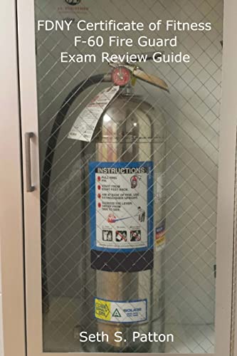 Read FDNY Certificate of Fitness F-60 Fire Guard Exam Review Guide, written by Seth S Patton