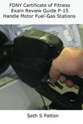 Read FDNY Certificate of Fitness Exam Review Guide P-15 Handle Motor Fuel- Gas Statio, written by Seth S Patton