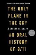Read The Only Plane in the Sky: An Oral History of 9/11, written by Garrett M. Graff