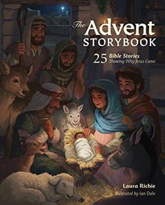 The Advent Storybook: 25 Bible Stories Showing Why Jesus Came, written by Laura Richie