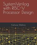 Read SystemVerilog with RISC-V Processor Design, written by Kishore K Mishra