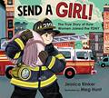 Read Send a Girl!: The True Story of How Women Joined the FDNY, written by Jessica M. Rinker Read Send a Girl!: The True Story of How Women Joined the FDNY, written by Jessica M. Rinker
