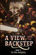 Read A View From the Backstep: To the Heights, written by J.M. Kearney