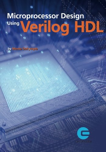Read Microprocessor Design Using Verilog HDL, written by Monte Dalrymple