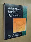 Read Verilog Styles for Synthesis of Digital Systems, written by David R Smith; Paul D Franzon