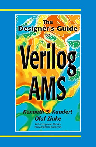 Read The Designer's Guide to Verilog-AMS (The Designer's Guide Book Series), written by Ken Kundert; Olaf Zinke