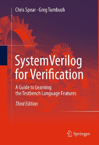 Read SystemVerilog for Verification: A Guide to Learning the Testbench Language Features, written by Chris Spear; Greg Tumbush