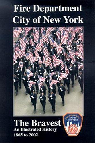 Read Fire Department City of New York: The Bravest; An Illustrated History 1865-2002, written by Paul Hashagen
