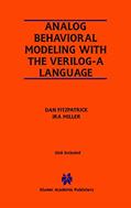 Read Analog Behavioral Modeling with the Verilog-A Language, written by Dan FitzPatrick; Ira Miller