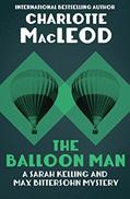 Read The Balloon Man (Sarah Kelling & Max Bittersohn Mysteries Series Book 12), written by Charlotte MacLeod Read The Balloon Man (Sarah Kelling & Max Bittersohn Mysteries Series Book 12), written by Charlotte MacLeod