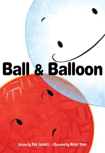 Read Ball & Balloon, written by Rob Sanders